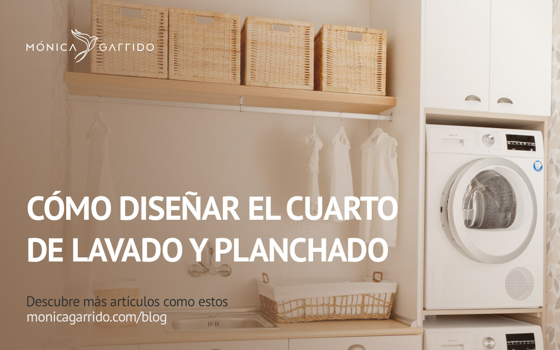 Diseño del cuarto de lavado y planchado -Blog Mónica Garrido Estudio